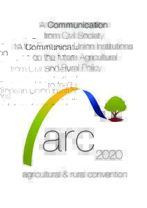 A Communication from Civil Society to the European Union Institutions on the future Agricultural and Rural Policy