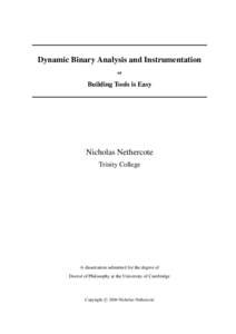 Dynamic Binary Analysis and Instrumentation or Building Tools is Easy  Nicholas Nethercote