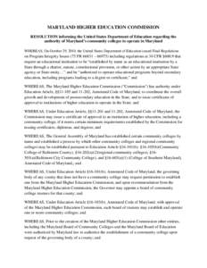 MARYLAND HIGHER EDUCATION COMMISSION RESOLUTION informing the United States Department of Education regarding the authority of Maryland’s community colleges to operate in Maryland WHEREAS, On October 29, 2010, the Unit
