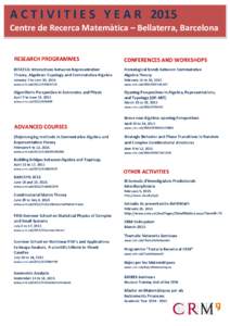 A C T I V I T I E S Y E A R 2015 Centre de Recerca Matemàtica – Bellaterra, Barcelona RESEARCH PROGRAMMES CONFERENCES AND WORKSHOPS
