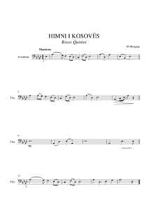 HIMNI I KOSOVËS Brass Quintet M.Mengjiqi Maestoso Trombone