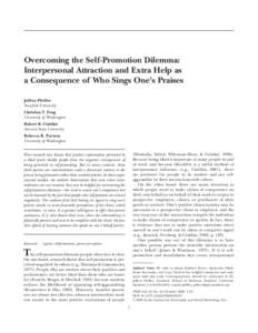Overcoming the Self-Promotion Dilemma: Interpersonal Attraction and Extra Help as a Consequence of Who Sings One’s Praises Jeffrey Pfeffer Stanford University Christina T. Fong