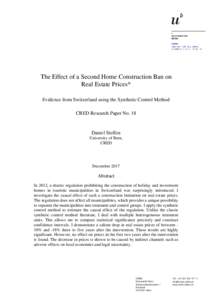The Effect of a Second Home Construction Ban on Real Estate Prices* Evidence from Switzerland using the Synthetic Control Method CRED Research Paper No. 18  Daniel Steffen