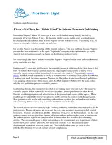 Northern Light Perspectives  There’s No Place for “Robin Hood” in Science Research Publishing Remember Napster? About 15 years ago, it was a well-funded startup heavily backed by prominent VCs from Silicon Valley. 