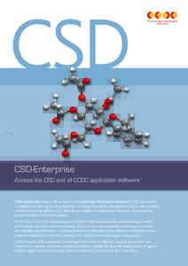 CSD CSD-Enterprise Access the CSD and all CCDC application software CSD-Enterprise brings it all: access to the Cambridge Structural Database (CSD), the world’s comprehensive and up-to-date database of crystal structur