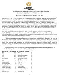 nmax  NOMINEES FOR THE NEWS & DOCUMENTARY EMMY AWARDS IN 32 CATEGORIES ANNOUNCED BY NATAS Ceremony to be Held September 24 in New York City New York, N.Y. – July 17, 2007 (revised[removed]) – Nominations for the 28th 