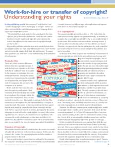 Understanding your rights  Work-for-hire or transfer of copyright? In the publishing world, the concepts of “work-for-hire” and “transfer of copyright” can be challenging to navigate. Authors are often confronted