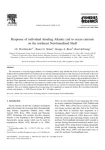 Fisheries Research±59  Response of individual shoaling Atlantic cod to ocean currents on the northeast Newfoundland Shelf J.S. Wroblewskia,*, Bruce G. Nolana, George A. Roseb, Brad deYoungc a