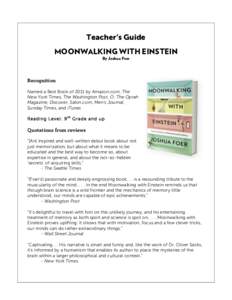 Teacher’s Guide MOONWALKING WITH EINSTEIN By Joshua Foer Recognition Named a Best Book of 2011 by Amazon.com, The
