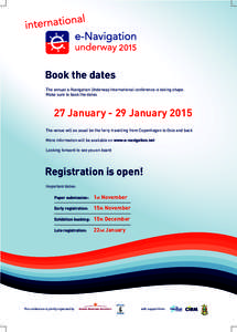 Book the dates The annual e-Navigation Underway International conference is taking shape. Make sure to book the dates 27 January - 29 January 2015 The venue will as usual be the ferry travelling from Copenhagen to Oslo a