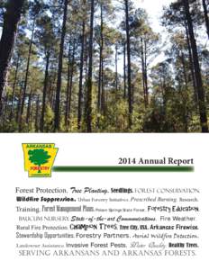 2014 Annual Report  Forest Protection. Tree Planting. Seedlings. Forest Conservation. Wildfire Suppression. Urban Forestry Initiatives. Prescribed Burning. Research.  Training. Forest Management Plans. Poison Springs Sta