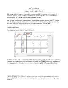GSS Spreadsheet Craig M. Bethke and Brian Farrell1 GSS is a spreadsheet program designed for geochemists. GSS datasheets hold the results of chemical analyses, as well as values calculated from those results. You create 