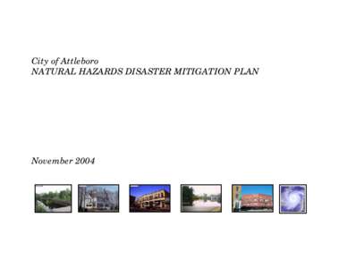 City of Attleboro NATURAL HAZARDS DISASTER MITIGATION PLAN November 2004  Chapter One: Introduction
