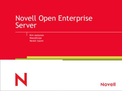 Novell Open Enterprise Server Kim Aaltonen Maajohtaja Novell Suomi