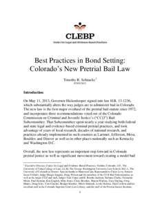 Best Practices in Bond Setting: Colorado’s New Pretrial Bail Law Timothy R. Schnacke1[removed]Introduction