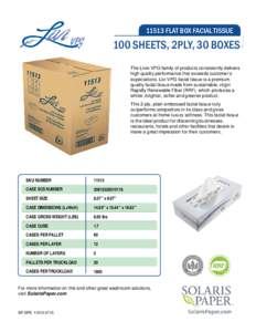 11513 FLAT BOX FACIAL TISSUE  100 SHEETS, 2PLY, 30 BOXES The Livi® VPG family of products consistently delivers high quality performance that exceeds customer’s expectations. Livi VPG facial tissue is a premium