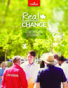 Everywhere I go, all over the country, Canadians tell me they want change – real change. That means doing different things, but it also means doing things differently. After a decade of Stephen Harper, Canadians’ fa