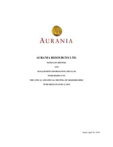 AURANIA RESOURCES LTD. NOTICE OF MEETING AND MANAGEMENT INFORMATION CIRCULAR WITH RESPECT TO THE ANNUAL AND SPECIAL MEETING OF SHAREHOLDERS
