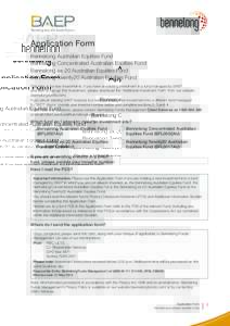 Application Form Bennelong Australian Equities Fund Bennelong Concentrated Australian Equities Fund Bennelong ex-20 Australian Equities Fund Bennelong Twenty20 Australian Equities Fund This form is for new investments. I