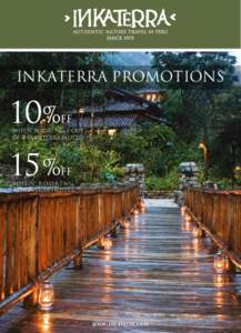 inkaterra PROMOtIONs  WHEN BOOKINg 3 out of 4 INKATERRA HOTELS  WHEN BOOKING