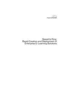 Speed Is King: Rapid Creation and Deployment of Enterprise E-Learning Solutions Trademarks ActiveEdit, ActiveTest, Add Life to the Web, Afterburner, Aftershock, Andromedia, Allaire, Animation PowerPack, Aria, Attain,