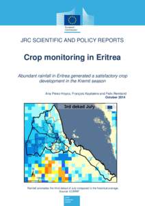 Crop Monitoring in Eritrea – Kremti SeasonJRC SCIENTIFIC AND POLICY REPORTS Crop monitoring in Eritrea Abundant rainfall in Eritrea generated a satisfactory crop