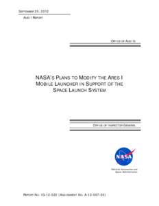 SEPTEMBER 25, 2012 AUDIT REPORT OFFICE OF AUDITS  NASA’S PLANS TO MODIFY THE ARES I