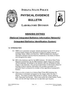 INDIANA STATE POLICE PHYSICAL EVIDENCE BULLETIN LABORATORY DIVISION NIBIN/IBIS ENTRIES (National Integrated Ballistics Information Network)/