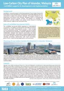 Low-Carbon City Plan of Iskandar, Malaysia - LoCARNet supports its development and implementation Background LoCARNet’s research project on the Development of Low Carbon Society for Asian Region demonstrated how a deve
