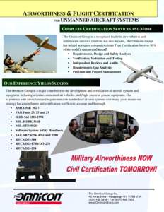 AIRWORTHINESS & FLIGHT CERTIFICATION FOR UNMANNED AIRCRAFT SYSTEMS COMPLETE CERTIFICATION SERVICES AND MORE The Omnicon Group is a recognized leader in airworthiness and