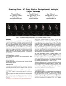Running Gate: 3D Body Motion Analysis with Multiple Depth Sensors Masayuki Izumi The University of Tokyo Tokyo, Japan 