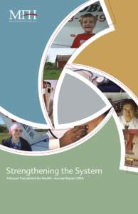 Strengthening the System Missouri Foundation for Health–Annual Report 2004 VISION Our vision is to improve the health of the people in the communities we serve.