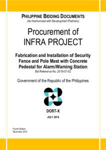 PHILIPPINE BIDDING DOCUMENTS (As Harmonized with Development Partners) Procurement of INFRA PROJECT Fabrication and Installation of Security