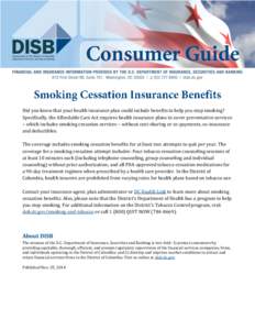 Did you know that your health insurance plan could include benefits to help you stop smoking? Specifically, the Affordable Care Act requires health insurance plans to cover preventative services – which includes smokin