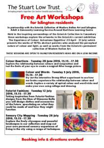 The Stuart Low Trust bringing people together for better health and wellbeing Free Art Workshops for Islington residents In partnership with the Estorick Collection of Modern Italian Art and Islington