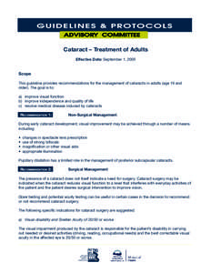 Cataract – Treatment of Adults Effective Date: September 1, 2005 Scope This guideline provides recommendations for the management of cataracts in adults (age 19 and older). The goal is to: