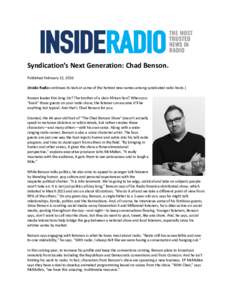 Syndication’s Next Generation: Chad Benson. Published February 12, 2016 (Inside Radio continues its look at some of the hottest new names among syndicated radio hosts.) Korean leader Kim Jong-Un? The brother of a slain