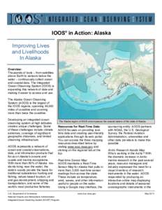 IOOS® in Action: Alaska Improving Lives and Livelihoods In Alaska Overview: Thousands of tools – from satellites