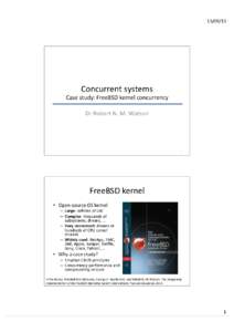 	
    Concurrent	
  systems	
   Case	
  study:	
  FreeBSD	
  kernel	
  concurrency	
  