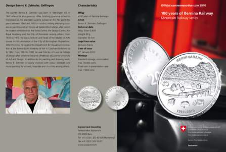 Design Benno K. Zehnder, Gelfingen  Characteristics Official commemorative coin 2010