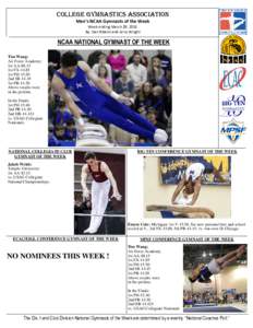 COLLEGE GYMNASTICS ASSOCIATION Men’s NCAA Gymnasts of the Week Week ending March 28, 2016 By: Dan Ribeiro and Jerry Wright  NCAA NATIONAL GYMNAST OF THE WEEK