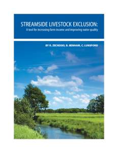 STREAMSIDE LIVESTOCK EXCLUSION: A tool for increasing farm income and improving water quality BY R. ZECKOSKI, B. BENHAM, C. LUNSFORD  Introduction