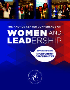 WOMEN and LEADERSHIP Female pioneers, leaders in their field, trendsetters, and titans. The Andrus Conference on Women and Leadership is a gathering of successful women from the worlds of business, academia, government,