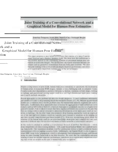 Joint Training of a Convolutional Network and a Graphical Model for Human Pose Estimation Jonathan Tompson, Arjun Jain, Yann LeCun, Christoph Bregler New York University {tompson, ajain, yann, bregler}@cs.nyu.edu