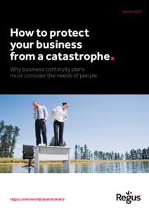 JanuaryHow to protect your business from a catastrophe• Why business continuity plans