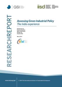 Assessing Green Industrial Policy The India experience Karthik Ganesan Poulami Choudhury Rajeev Palakshappa Rishabh Jain