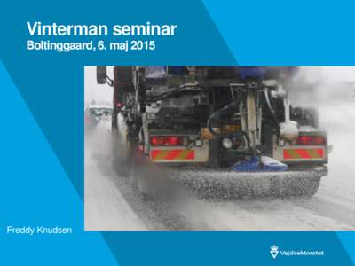 Vinterman seminar Boltinggaard, 6. maj 2015 Freddy Knudsen  Vi er flyttet til Fyn…