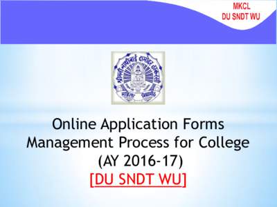 Online Application Forms Management Process for College (AYDU SNDT WU]  Visit on http://sndt.digitaluniversity.ac