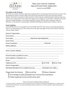 Dunn Area Tourism Authority Special Events Funds Application (not to exceed $500) Description of the Program The Dunn Area Tourism Authority supports the marketing efforts of organizations hosting festivals and events wi