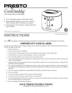 CoolDaddy cool-touch electric deep fryer   •	 Cover eliminates spatters and reduces odors.